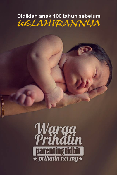 TIPS PARENTING 4 : DIDIK ANAK 100 TAHUN SEBELUM LAHIR